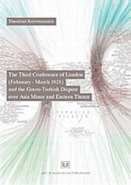 Εικόνα της The Third Conference of London (February - March 1921) and the Greco-Turkish Dispute Over Asia Minor and Eastern Thrace