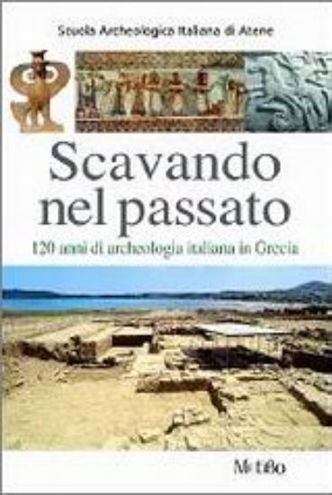 Εικόνα Scavando nel passato: 120 anni di archeologia italiana in Grecia