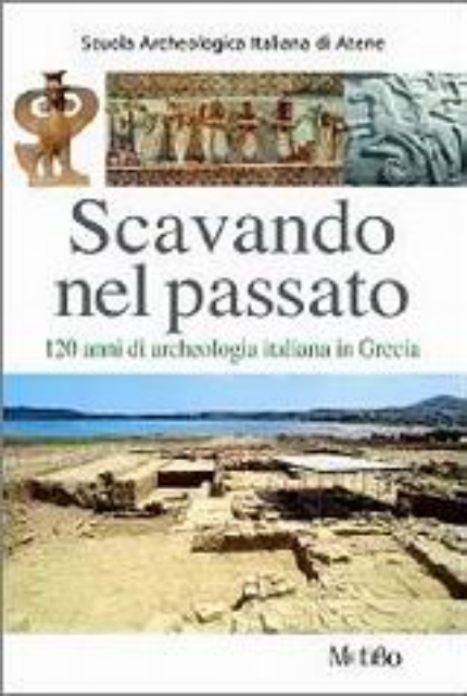 Εικόνα της Scavando nel passato: 120 anni di archeologia italiana in Grecia