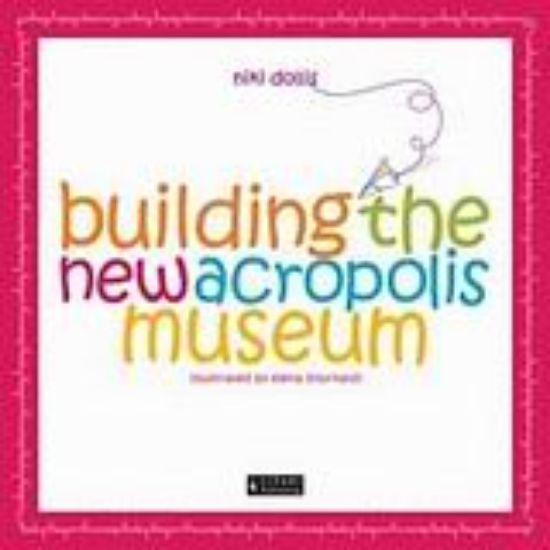 Εικόνα Building the New Acropolis Museum