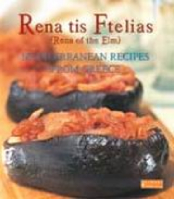 Εικόνα της Rena tis Ftelias, Mediterranean Recipes from Greece