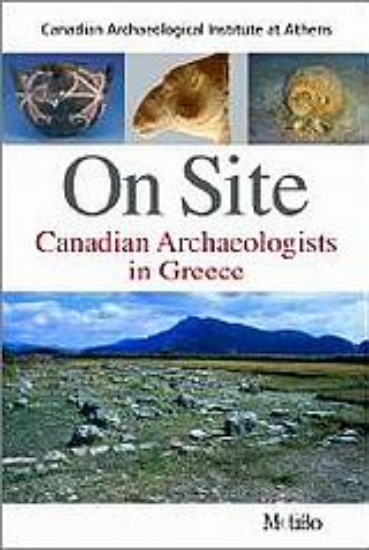 Εικόνα On Site: Canadian Archaeologists in Greece