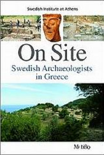 Εικόνα της On Site: Swedish Archaeologists in Greece