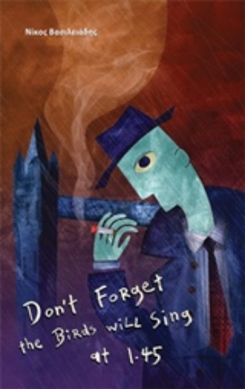 Εικόνα Don t Forget, the Birds Sing at 1.45...