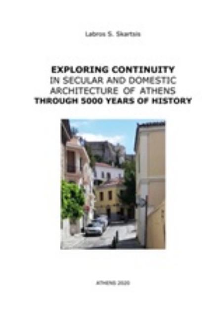 252086-Exploring Continuity in Secular and Domestic Architecture of Athens Through 5000 Years of History