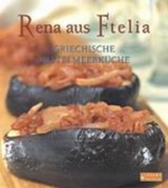 57559-Rena aus Ftelia, Griechische Mittelmeerküche