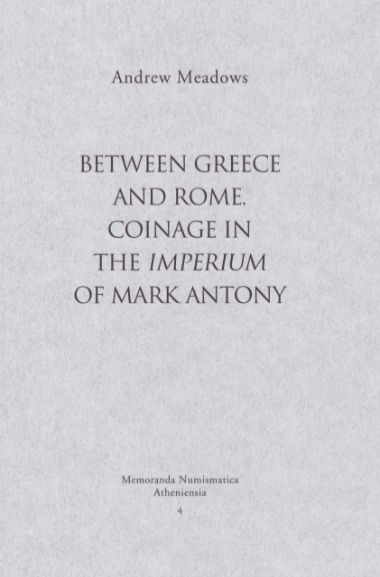 284291-Between Greece and Rome. Coinage in the Imperium of Mark Antony