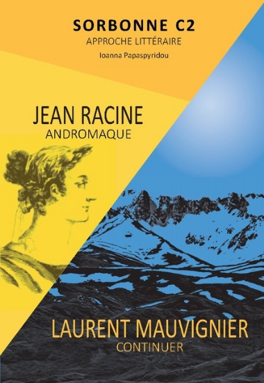 305411-Sorbonne C2 - approche literraire: Jean Racine, Andromaque - Laurent Mauvignier, Continuer